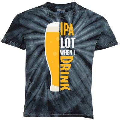 IPA Lot When I Drink Beer Lover Drinking Team Beer Gift Kids Tie-Dye T-Shirt