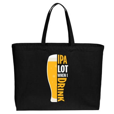 IPA Lot When I Drink Beer Lover Drinking Team Beer Gift Cotton Canvas Jumbo Tote