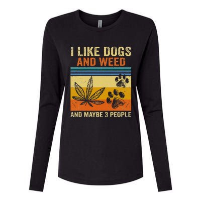 I Like Weed My Dog And Maybe 3 People Womens Cotton Relaxed Long Sleeve T-Shirt