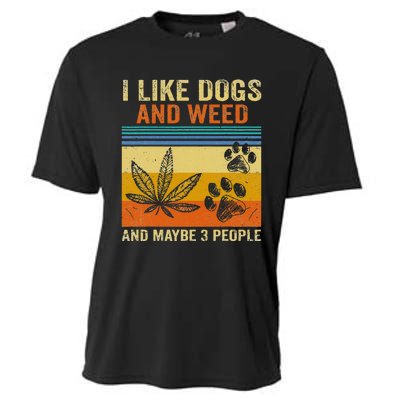 I Like Weed My Dog And Maybe 3 People Cooling Performance Crew T-Shirt