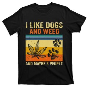 I Like Weed My Dog And Maybe 3 People T-Shirt