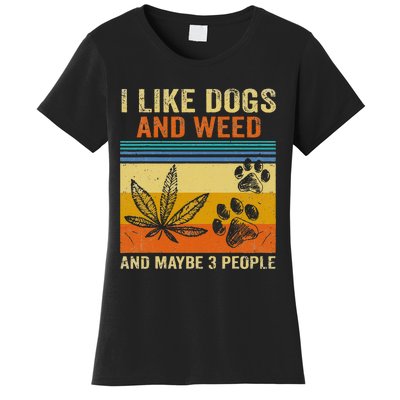 I Like Weed My Dog And Maybe 3 People Women's T-Shirt