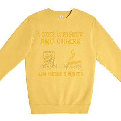 I Like Whiskey And Cigars And Maybe 3 People Vintage Cigars Premium Crewneck Sweatshirt