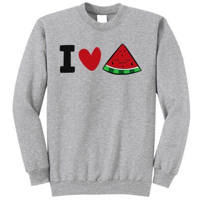 I Love Watermelon Summer Fruit Watermelon Tall Sweatshirt