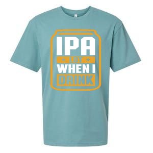 IPA Lot When I Drink Beer Lover Father's Day GIft Sueded Cloud Jersey T-Shirt