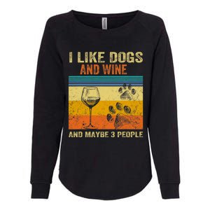 I Like Wine My Dog And Maybe 3 People Men Women Womens California Wash Sweatshirt