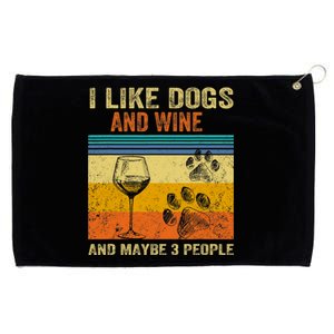 I Like Wine My Dog And Maybe 3 People Men Women Grommeted Golf Towel