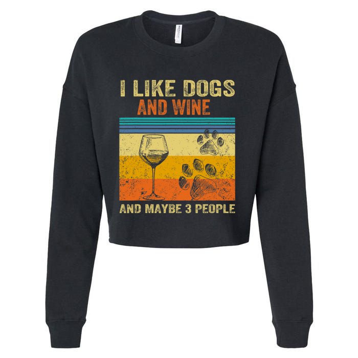 I Like Wine My Dog And Maybe 3 People Men Women Cropped Pullover Crew