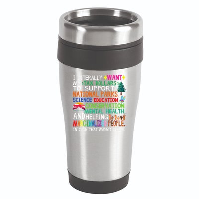 I Literally Want My Tax Dollars To Support National Parks 16oz Travel Tumbler