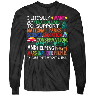 I Literally Want My Tax Dollars To Support National Parks Tie-Dye Long Sleeve Shirt