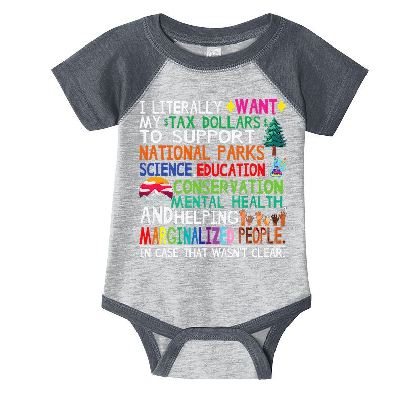 I Literally Want My Tax Dollars To Support National Parks Infant Baby Jersey Bodysuit
