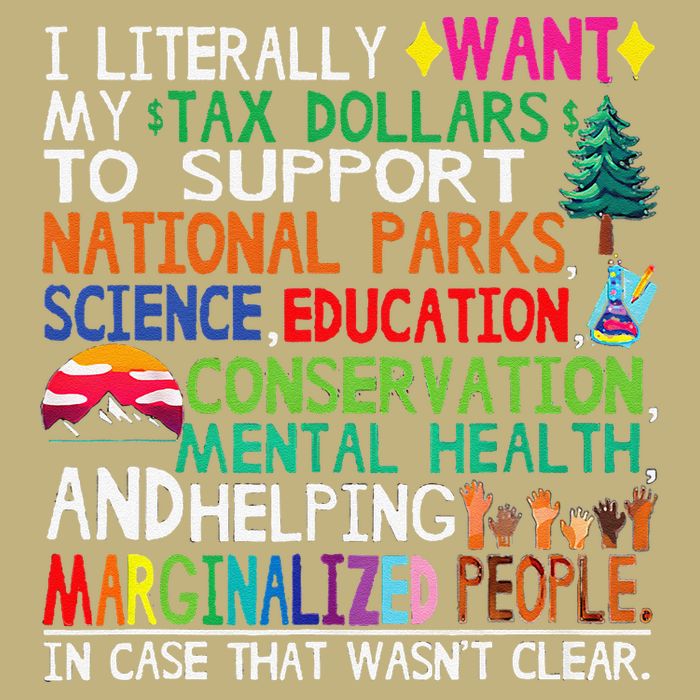 I Literally Want My Tax Dollars To Support National Parks T-Shirt