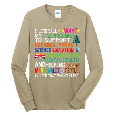 I Literally Want My Tax Dollars To Support National Parks Tall Long Sleeve T-Shirt