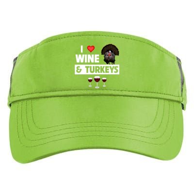 I Love Wine And Turkeys Bird Watching Ing Thanksgiving Gift Adult Drive Performance Visor