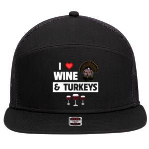 I Love Wine And Turkeys Bird Watching Ing Thanksgiving Gift 7 Panel Mesh Trucker Snapback Hat