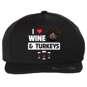 I Love Wine And Turkeys Bird Watching Ing Thanksgiving Gift Wool Snapback Cap