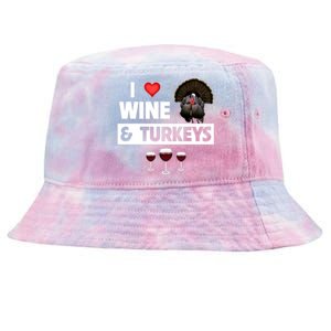 I Love Wine And Turkeys Bird Watching Ing Thanksgiving Gift Tie-Dyed Bucket Hat