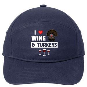 I Love Wine And Turkeys Bird Watching Ing Thanksgiving Gift 7-Panel Snapback Hat