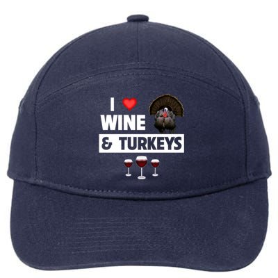 I Love Wine And Turkeys Bird Watching Ing Thanksgiving Gift 7-Panel Snapback Hat