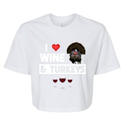 I Love Wine And Turkeys Bird Watching Ing Thanksgiving Gift Bella+Canvas Jersey Crop Tee