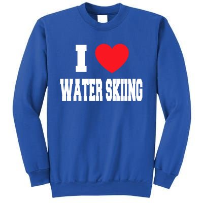 I Love Water Skiing Gift Sweatshirt