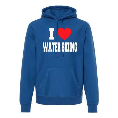 I Love Water Skiing Gift Premium Hoodie