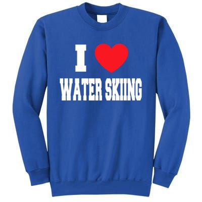 I Love Water Skiing Gift Tall Sweatshirt