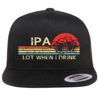 IPA Lot When I Drink Vintage Beer Lover St Patricks Day Flat Bill Trucker Hat