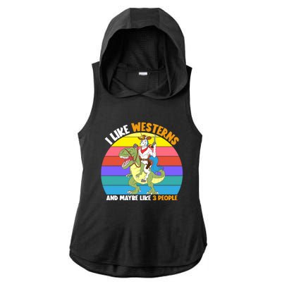 I Like Westerns And Maybe 3 People Unicorn Riding Dinosaur Gift Ladies PosiCharge Tri-Blend Wicking Draft Hoodie Tank