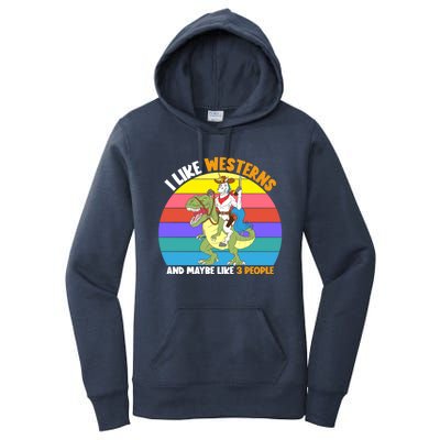 I Like Westerns And Maybe 3 People Unicorn Riding Dinosaur Gift Women's Pullover Hoodie