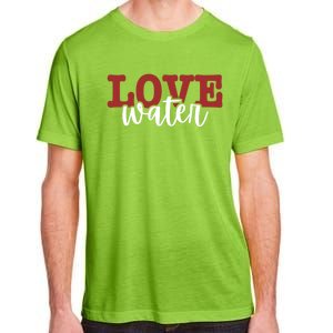 I Love Water Gift Adult ChromaSoft Performance T-Shirt