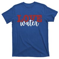 I Love Water Gift T-Shirt