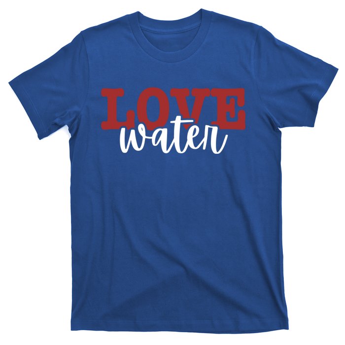 I Love Water Gift T-Shirt