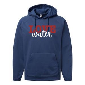 I Love Water Gift Performance Fleece Hoodie