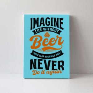 Imagine Life Without Beer Design Bbq Beer Freedom Funny Gift Canvas