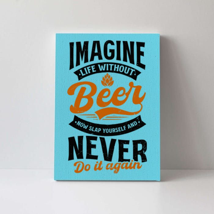 Imagine Life Without Beer Design Bbq Beer Freedom Funny Gift Canvas