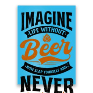 Imagine Life Without Beer Design Bbq Beer Freedom Funny Gift Poster