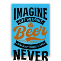 Imagine Life Without Beer Design Bbq Beer Freedom Funny Gift Poster