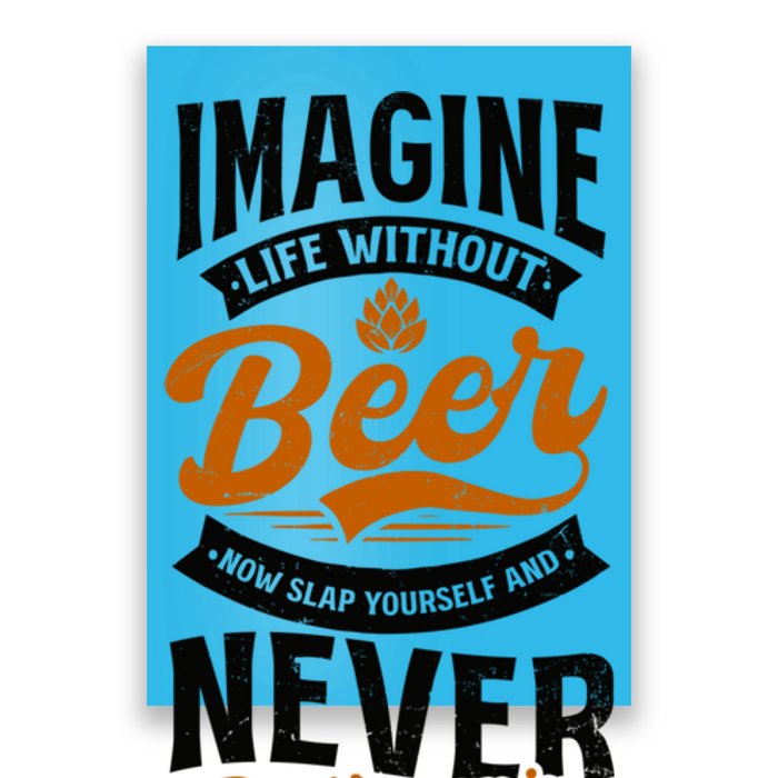 Imagine Life Without Beer Design Bbq Beer Freedom Funny Gift Poster