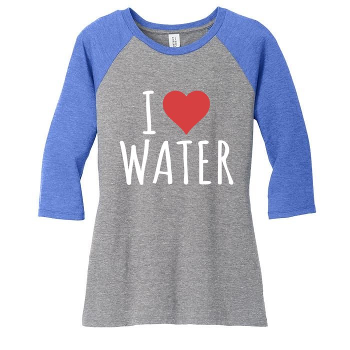 I Love Water Cute Gift Women's Tri-Blend 3/4-Sleeve Raglan Shirt