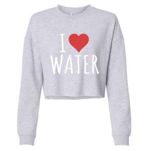 I Love Water Cute Gift Cropped Pullover Crew