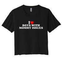 I Love With Mommy Issues Women's Crop Top Tee