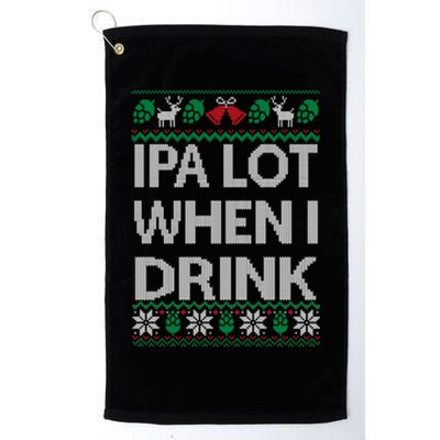 Ipa Lot When I Ugly Christmas Craft Beer Er Great Gift Platinum Collection Golf Towel