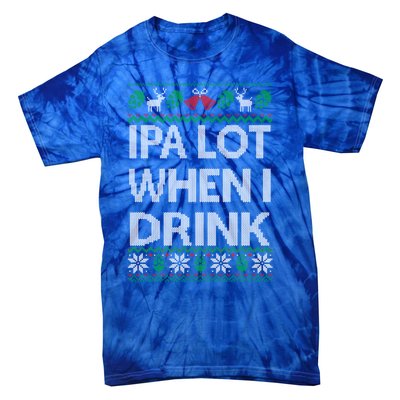 Ipa Lot When I Ugly Christmas Craft Beer Er Great Gift Tie-Dye T-Shirt