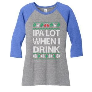 Ipa Lot When I Ugly Christmas Craft Beer Er Great Gift Women's Tri-Blend 3/4-Sleeve Raglan Shirt