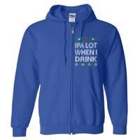 Ipa Lot When I Ugly Christmas Craft Beer Er Great Gift Full Zip Hoodie