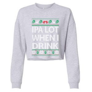 Ipa Lot When I Ugly Christmas Craft Beer Er Great Gift Cropped Pullover Crew