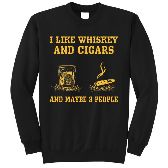 I Like Whiskey And Cigars And Maybe 3 People Vintage Cigars Sweatshirt