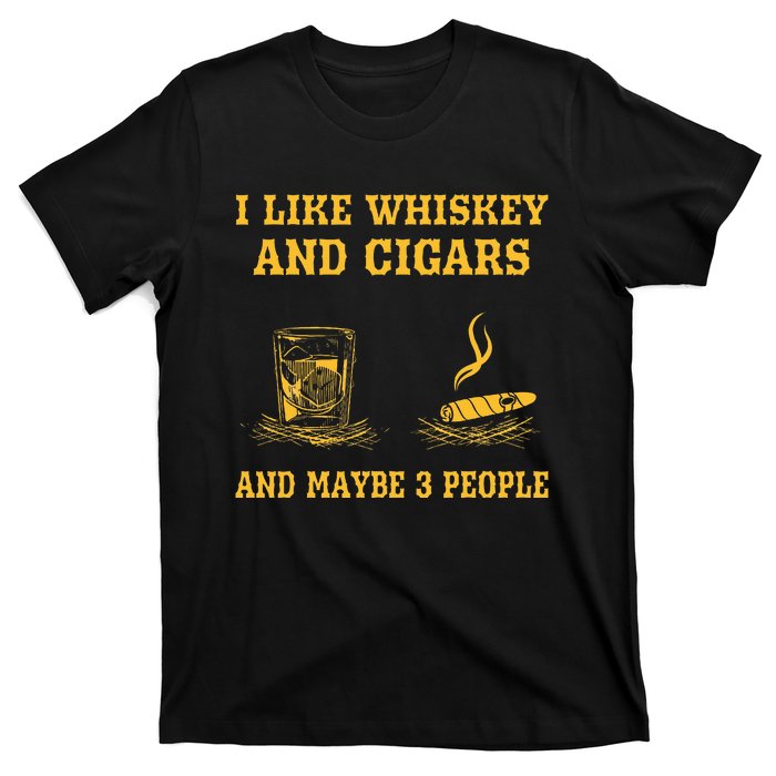 I Like Whiskey And Cigars And Maybe 3 People Vintage Cigars T-Shirt