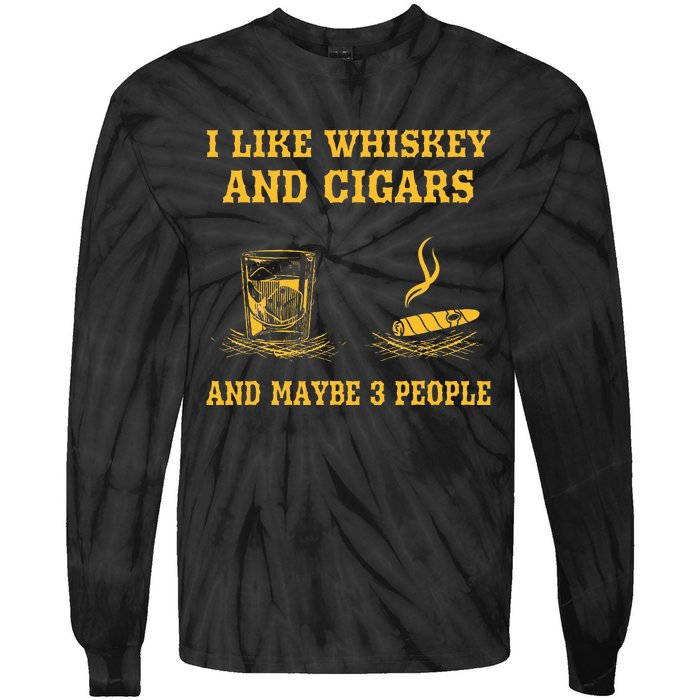 I Like Whiskey And Cigars And Maybe 3 People Vintage Cigars Tie-Dye Long Sleeve Shirt